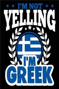 I'm Not Yelling I'm Greek