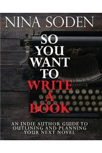 So You Want To Write A Book