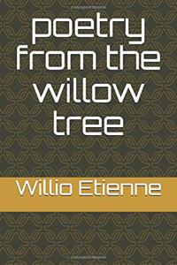 poetry from the willow tree