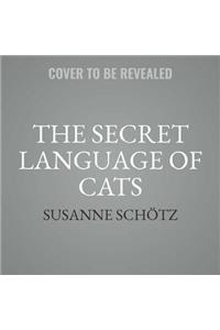 The Secret Language of Cats