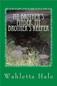 My Brother's Finder, My Brother's Keeper