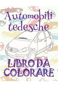 &#9996; Automobili tedesche &#9998; Libro da Colorare Di Auto &#9998; Album da Colorare In Età Prescolare &#9997; Album da Colorare per I Bambini In Età Prescolare: &#9998; German Cars Cars Coloring Book Boys Coloring Book 9 Year Old &#9998; (Coloring