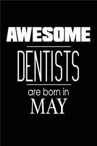 Awesome Dentists Are Born in May