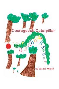 Courageous Caterpillar