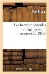 Les Fractures Spiroïdes Et Régénérations Osseuses