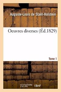 Oeuvres Diverses. Tome 1