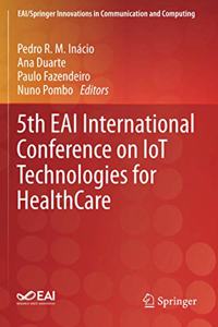 5th Eai International Conference on Iot Technologies for Healthcare