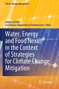 Water, Energy and Food Nexus in the Context of Strategies for Climate Change Mitigation