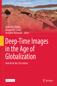 Deep-Time Images in the Age of Globalization: Rock Art in the 21st Century