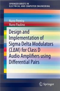 Design and Implementation of SIGMA Delta Modulators (ΣΔm) for Class D Audio Amplifiers Using Differential Pairs