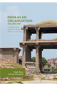 India as an Organization: Volume One