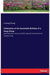 Celebration of the Seventieth Birthday of Li Hung-Chang