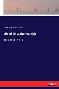 Life of Sir Walter Raleigh