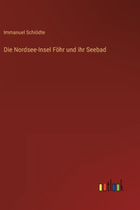 Die Nordsee-Insel Föhr und ihr Seebad