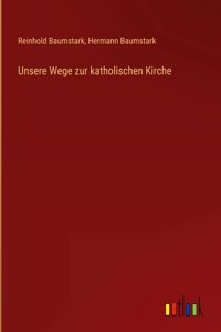 Unsere Wege zur katholischen Kirche