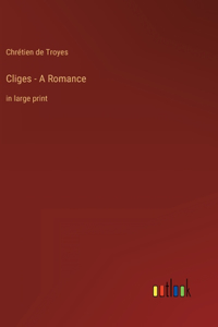 Cliges - A Romance