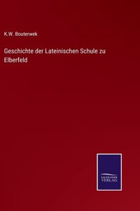 Geschichte der Lateinischen Schule zu Elberfeld
