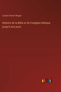 Histoire de la Bible et de l'exégèse biblique jusqu'à nos jours