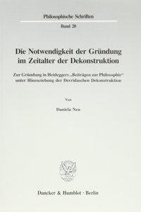 Die Notwendigkeit Der Grundung Im Zeitalter Der Dekonstruktion