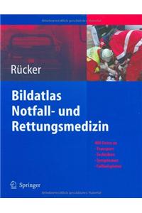 Bildatlas Notfall- Und Rettungsmedizin