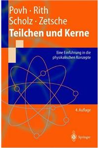 Teilchen Und Kerne: Eine Einf Hrung in Die Physikalischen Konzepte