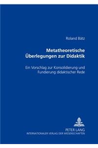 Metatheoretische Ueberlegungen Zur Didaktik