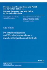 Die Vereinten Nationen Und Wirtschaftsunternehmen - Zwischen Kooperation Und Kontrolle