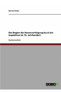 Beginn der Hexenverfolgung durch die Inquisition im 15. Jahrhundert