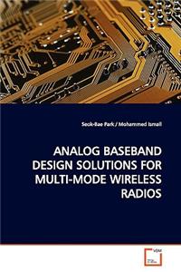 Analog Baseband Design Solutions for Multi-Mode Wireless Radios