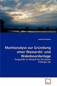 Marktanalyse zur Gründung einer Wasserski- und Wakeboardanlage