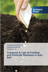 Transport & Fate of Fertilizer and Pesticide Residues in Sub-Soil