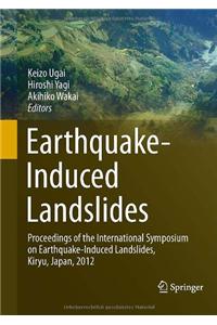 Earthquake-Induced Landslides: Proceedings of the International Symposium on Earthquake-Induced Landslides, Kiryu, Japan, 2012