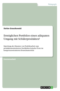 Ermöglichen Portfolios einen adäquaten Umgang mit Schülerprodukten?