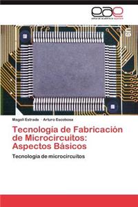 Tecnologia de Fabricacion de Microcircuitos