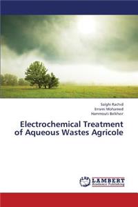 Electrochemical Treatment of Aqueous Wastes Agricole