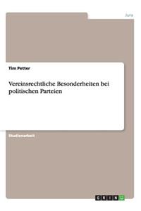 Vereinsrechtliche Besonderheiten bei politischen Parteien