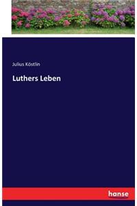 Luthers Leben