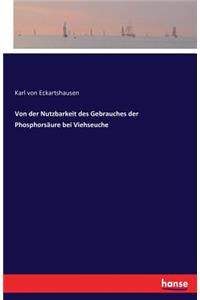 Von der Nutzbarkeit des Gebrauches der Phosphorsäure bei Viehseuche