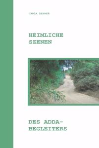 Heimliche Szenen des Adda-Begleiters