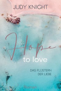 Hope to Love: Das Flüstern der Liebe