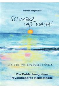 Schmerz laß nach!