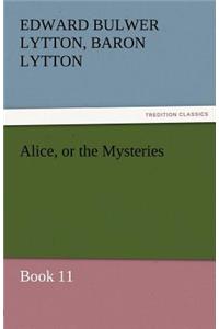 Alice, or the Mysteries - Book 11