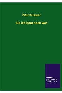 ALS Ich Jung Noch War