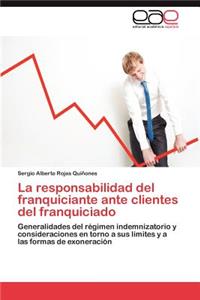 Responsabilidad del Franquiciante Ante Clientes del Franquiciado