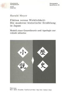 Fiktion Versus Wirklichkeit: Die Moderne Historische Erzaehlung in Japan