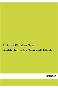 Ansicht Der Freien Hansestadt Lubeck