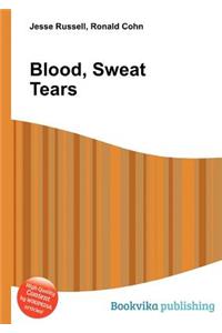 Blood, Sweat Tears