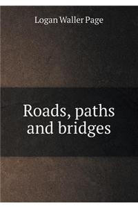Roads, Paths and Bridges