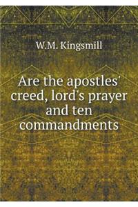 Are the Apostles' Creed, Lord's Prayer and Ten Commandments