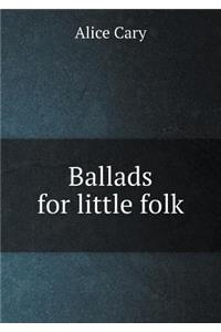 Ballads for Little Folk